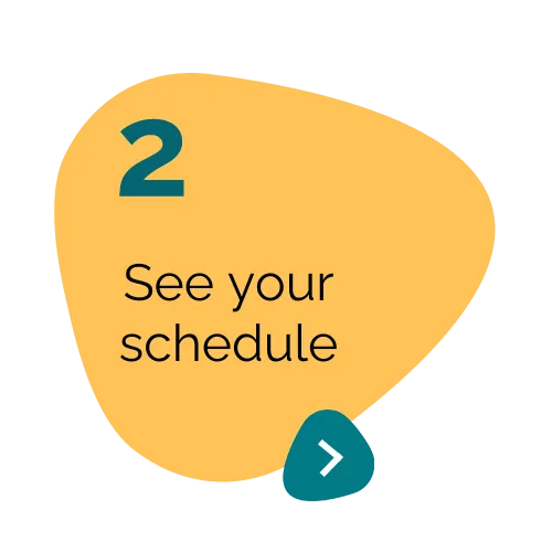 Yellow petal with text in the middle "2. See your schedule" 